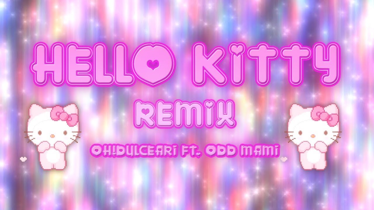 OH!DULCEARi - HELLO KiTTY REMIX FT. ODD MAMI (Official Video)