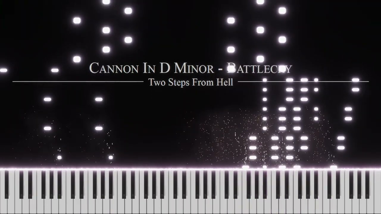 Cannon In D Minor - Two Steps From Hell - Battlecry [Piano]