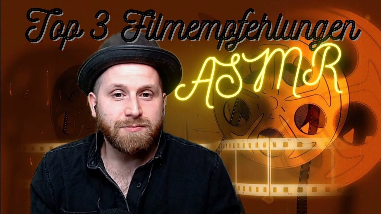 ASMR meine Top 3 Filmempfehlungen