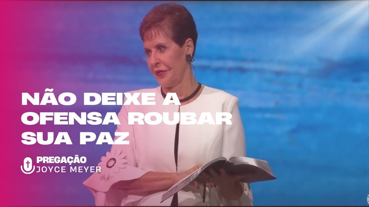 Como lidar com a ofensa e encontrar paz espiritual diariamente | Joyce Meyer