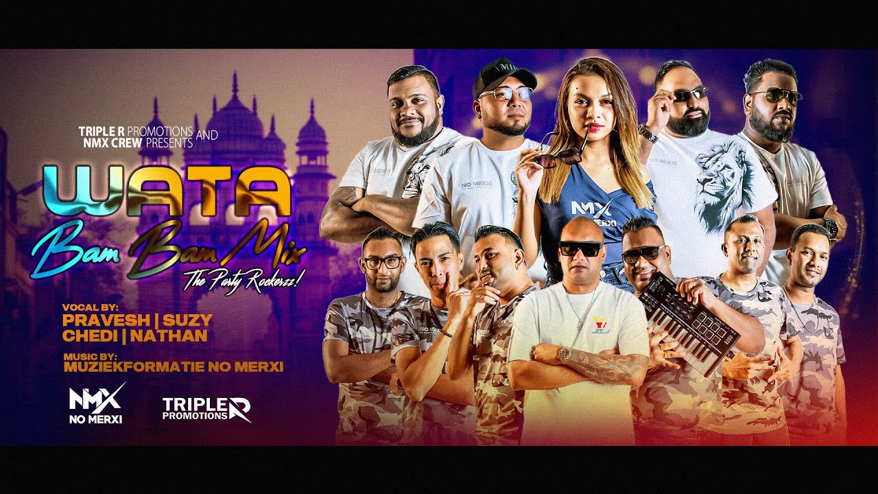 WATA BAM BAM MIX II NO MERXI NMX II FT. CHEDI W, SUZY, PRAVESH M. NATHAN D