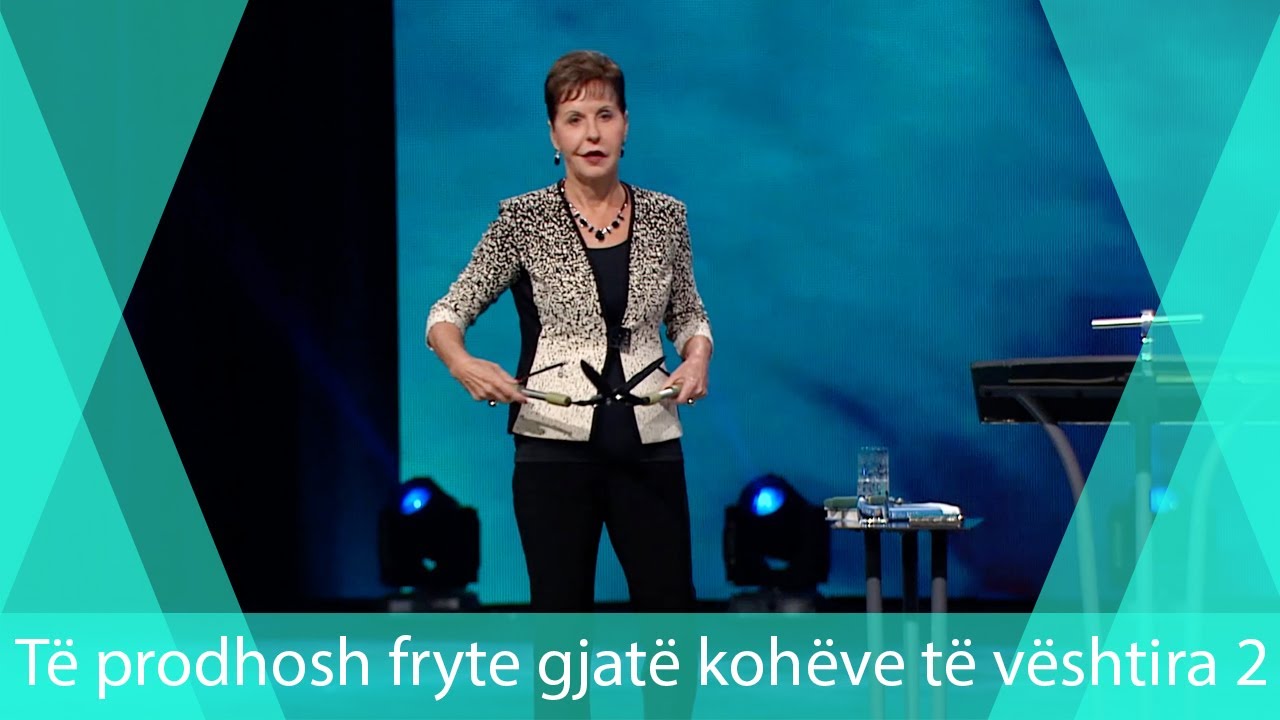 Joyce Meyer - Të prodhosh fryte gjatë kohëve të vështira 2