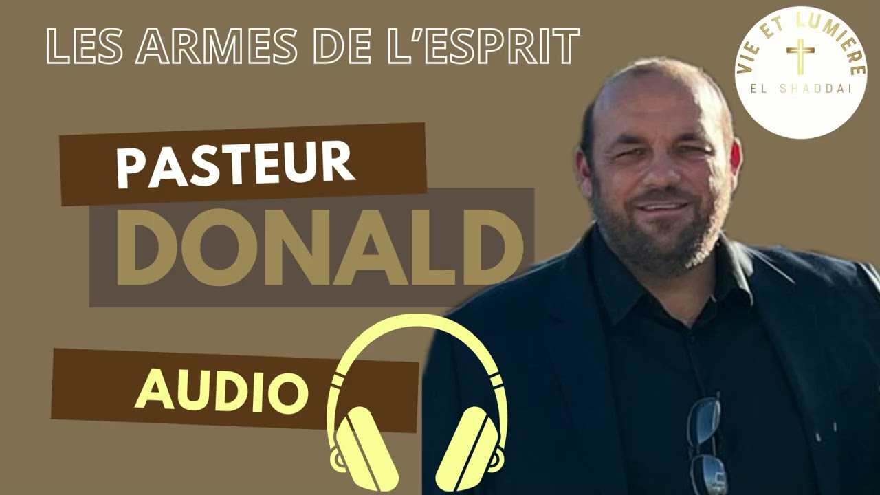 Les armes de l’Esprit – Pasteur Donald | Victoire dans le combat spirituel