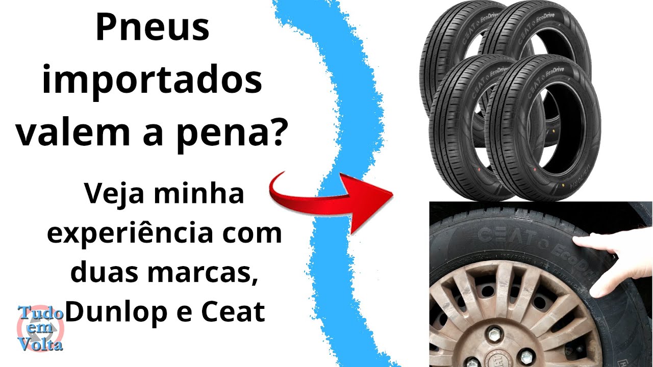 Pneus importados valem a pena? ceat dunloop custo benefício 165 70 aro 13 teste review