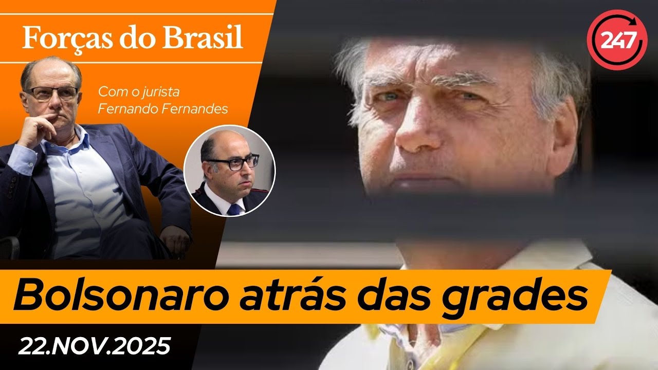 For&ccedil;as do Brasil - Bolsonaro atr&aacute;s das grades 22.11.2025