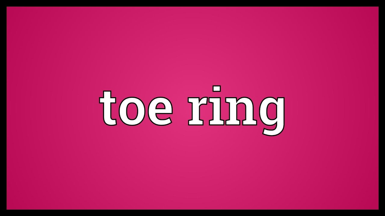 Toe ring Meaning