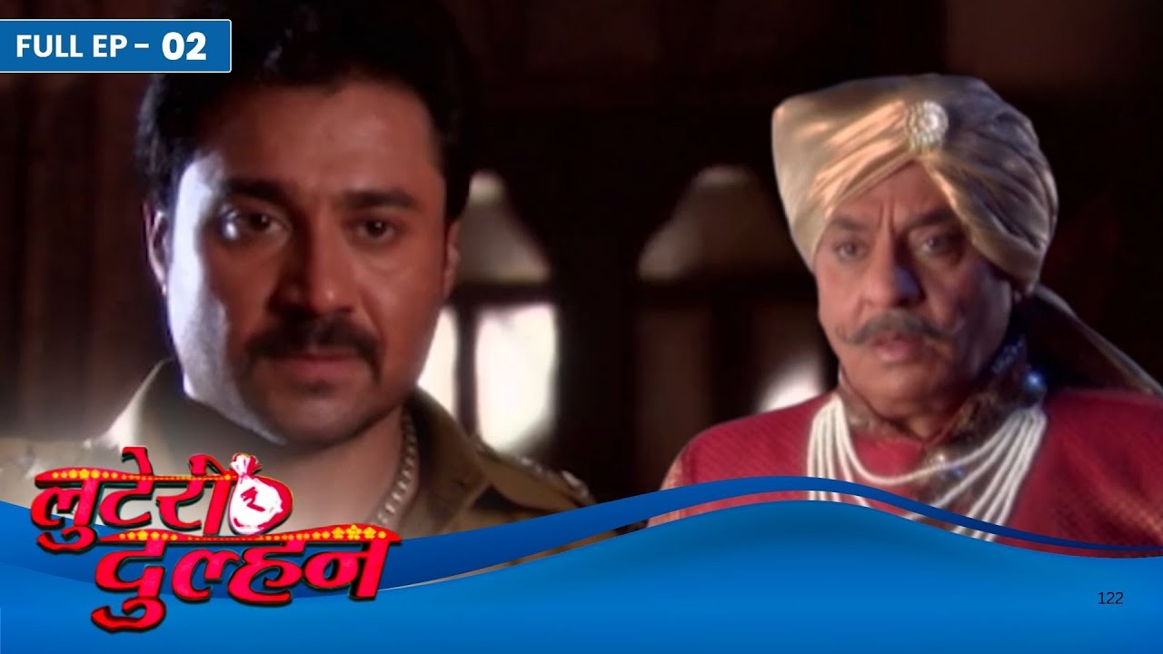 Looteri Dulhan | Episode 02 | DangalTV Serial | Krishna Gokani , Mrunal Jain , Ranjeet , Aman Verma