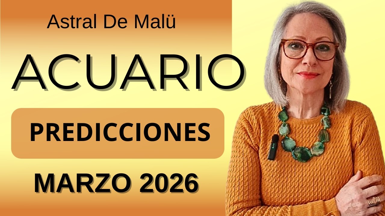 ACUARIO PREDICCIONES MARZO 2026