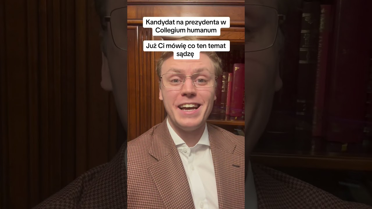Kandydat na prezydenta Collegium humanum - już Ci m&oacute;wię co o tym sądzę!