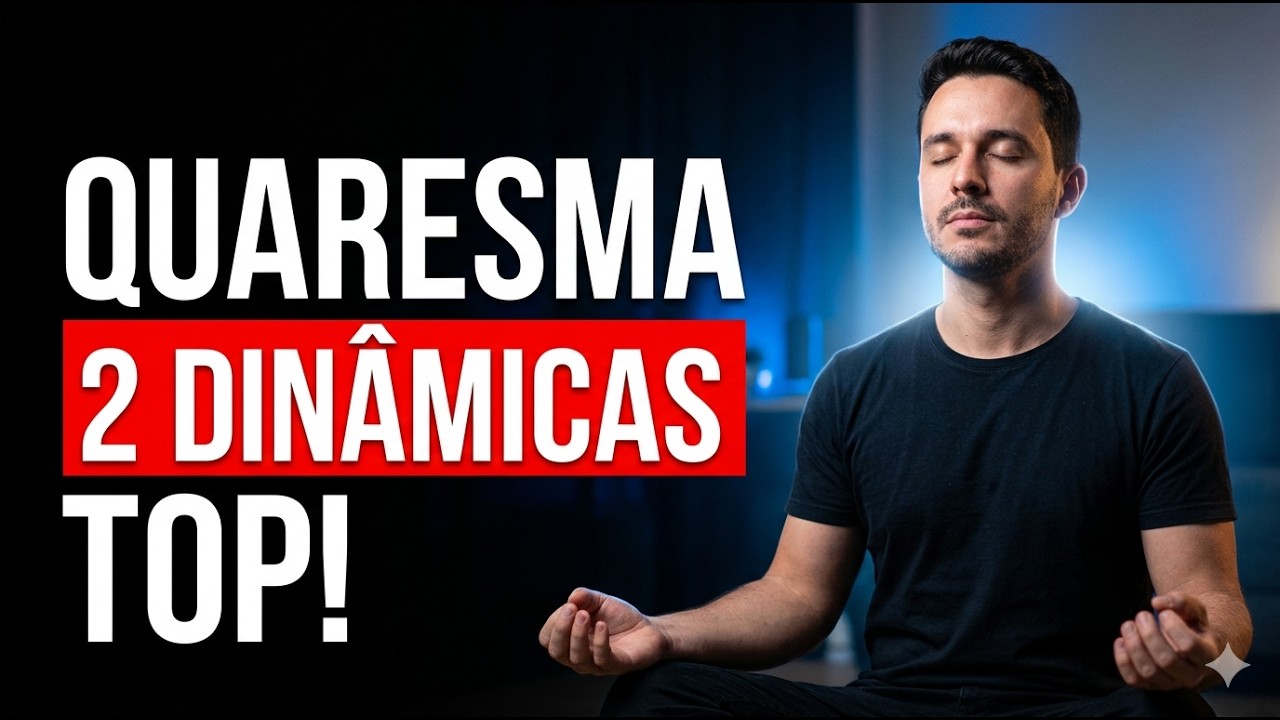 [GARANTIDO] DUAS DINÂMICAS TOP PARA A QUARESMA | DINÂMICA PARA A QUARESMA