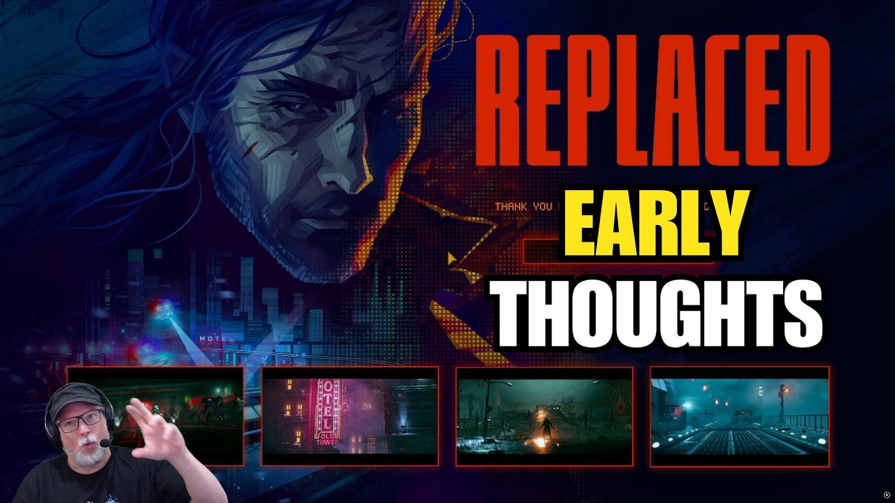 First Impressions of REPLACED - Early Thoughts with Renfail