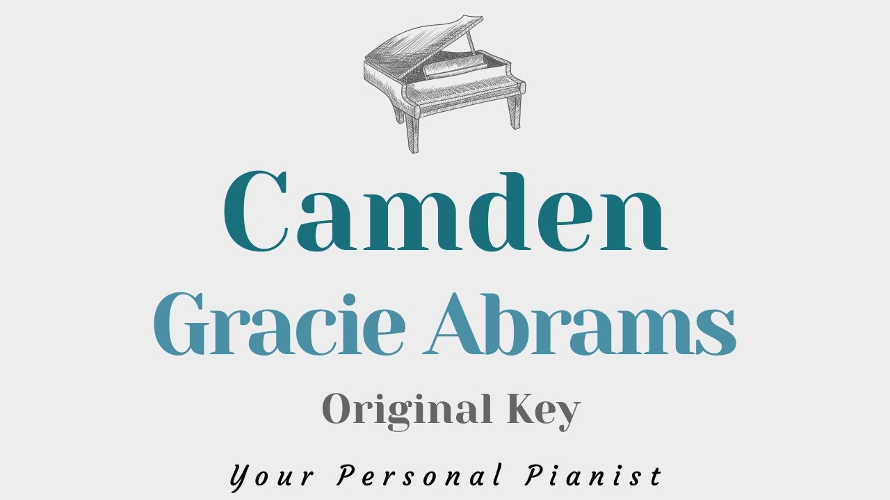 Camden - Gracie Abrams (Original Key Karaoke) - Piano Instrumental Cover with Lyrics