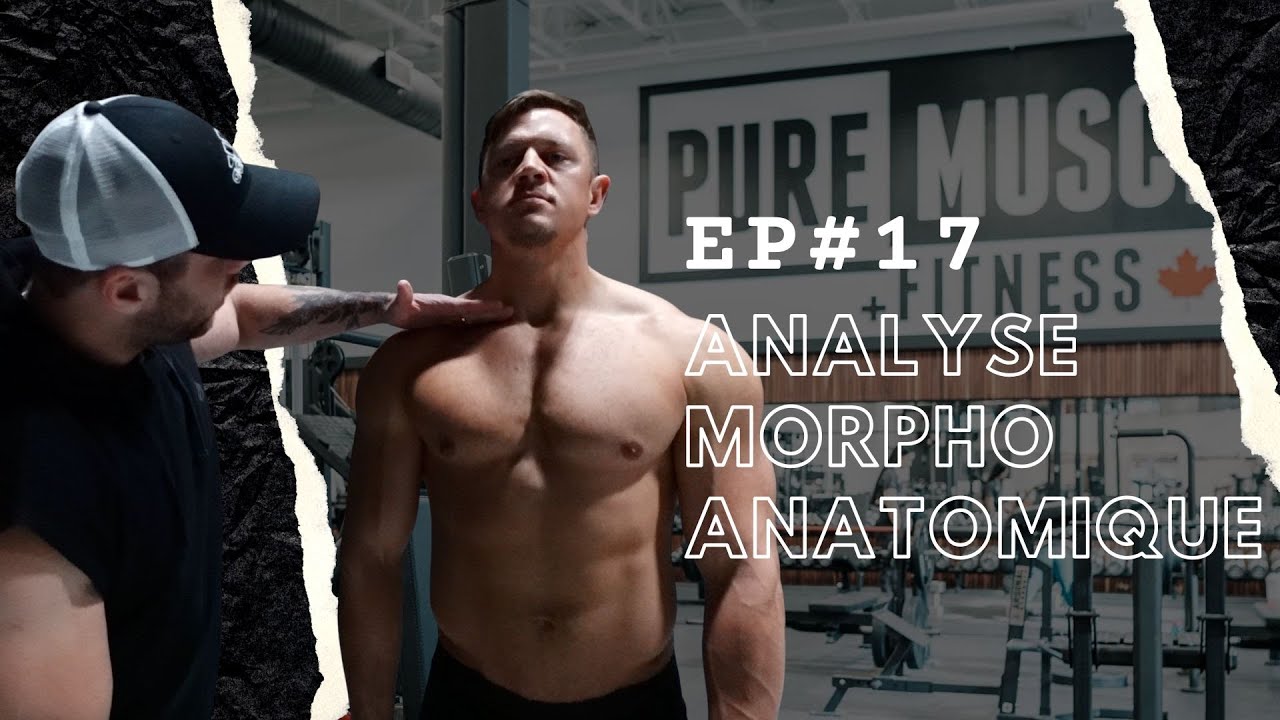 EP#17 : ANALYSE MORPHO ANATOMIQUE