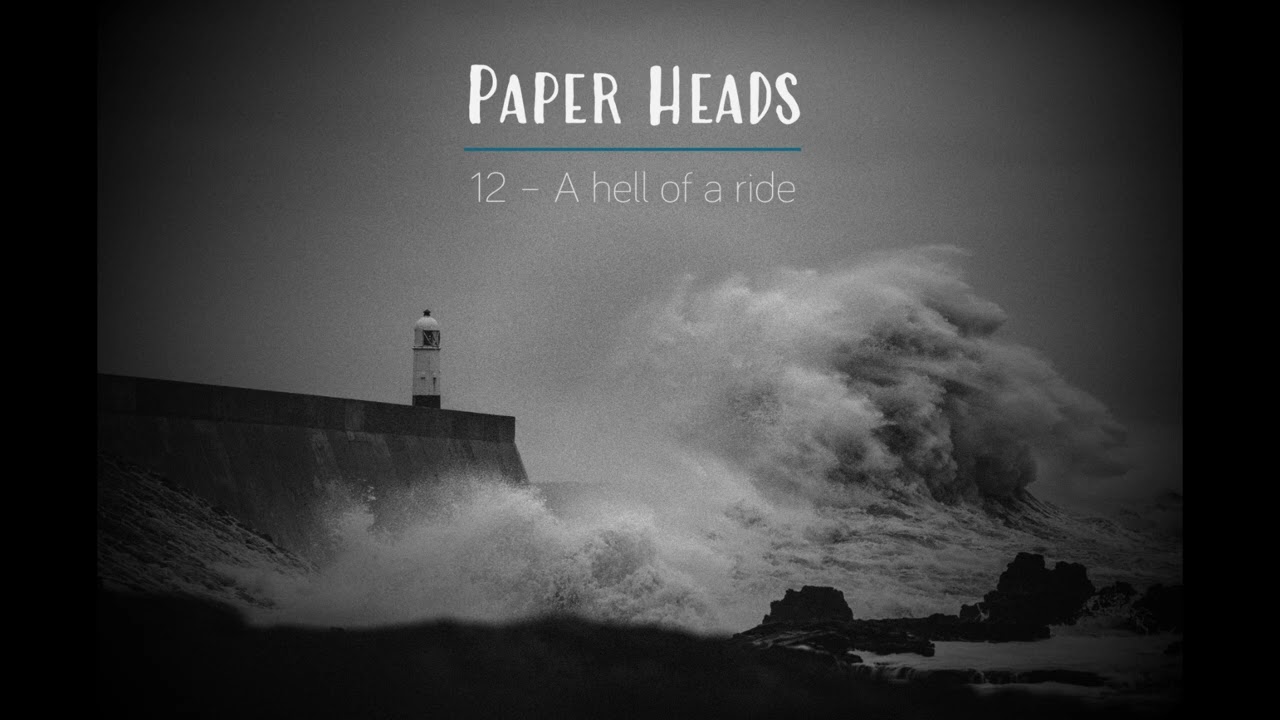 Paper Heads - A hell of a ride