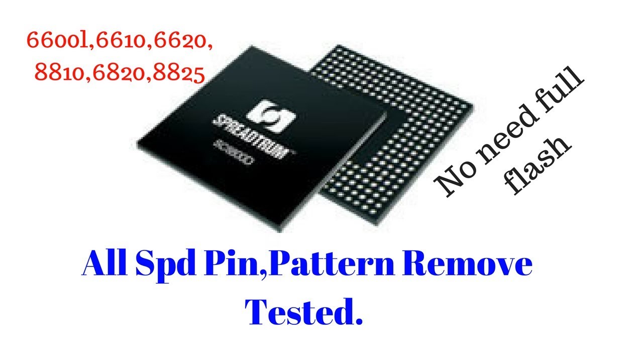 spd 6820/8810/6600L/6610/6620/SC6530 Remove pattern/pin safe ways.
