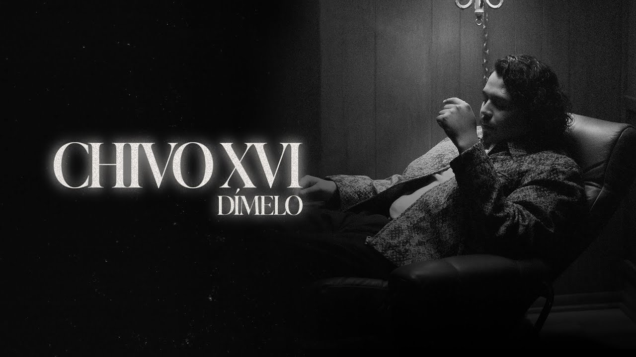 Chivo XVI - Dimelo (Video Oficial)