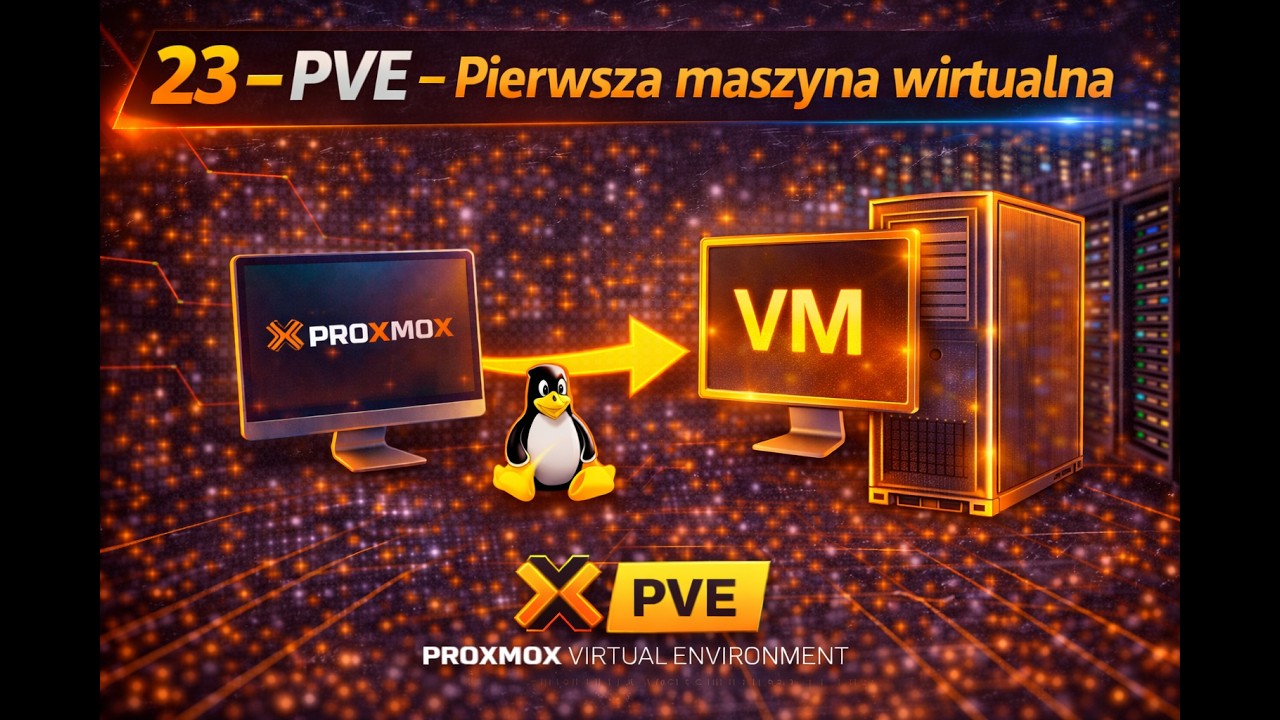 Proxmox M01 23 - Proxmox Virtual Environment i pierwsza maszyna wirtualna z obrazu ISO