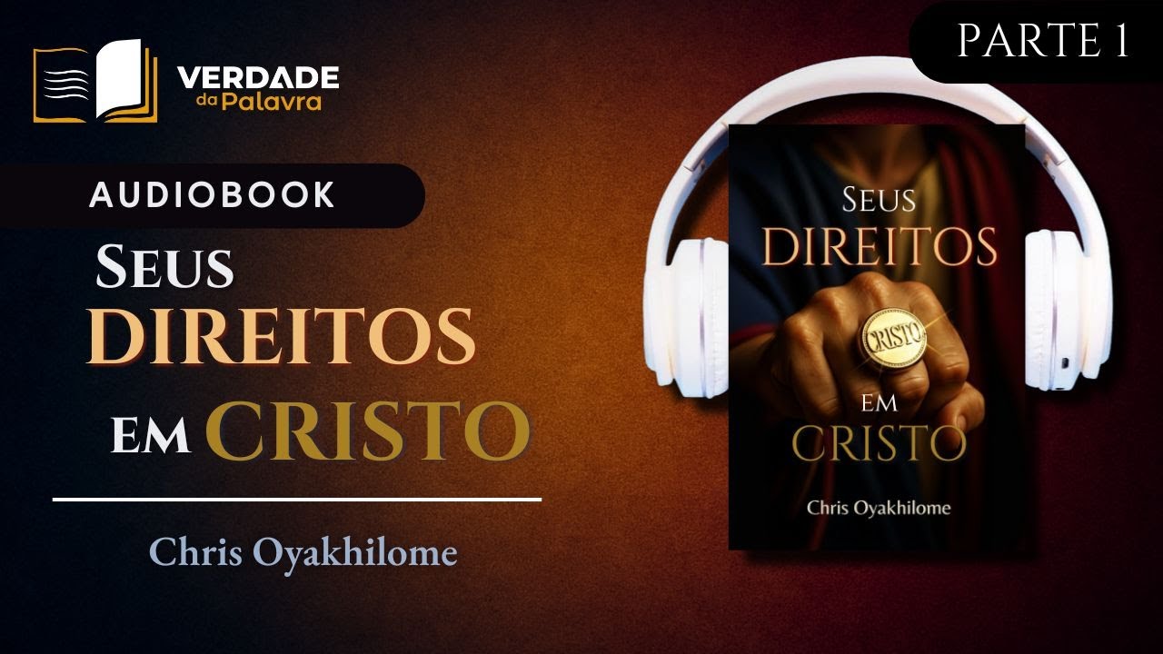 Seus Direitos em Cristo | Chris Oyakhilome (Audiolivro – Parte 1)