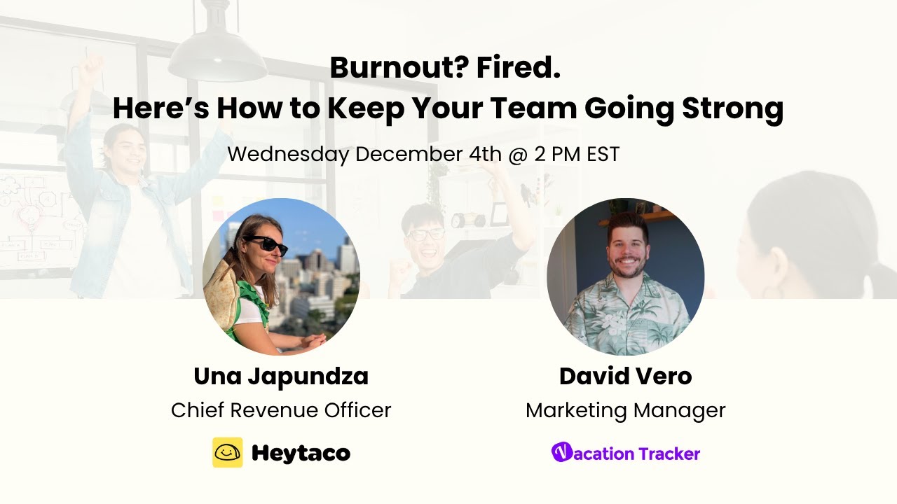 Burnout? Fired. Here's How to Keep Your Team Going Strong