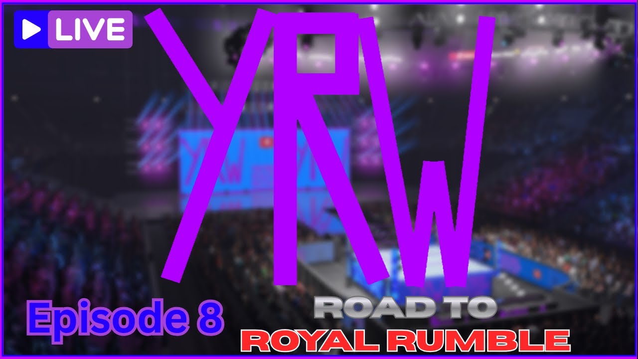 YRW Episode 8 LIVE Road to Royal Rumble Part 1 (WWE2K25)