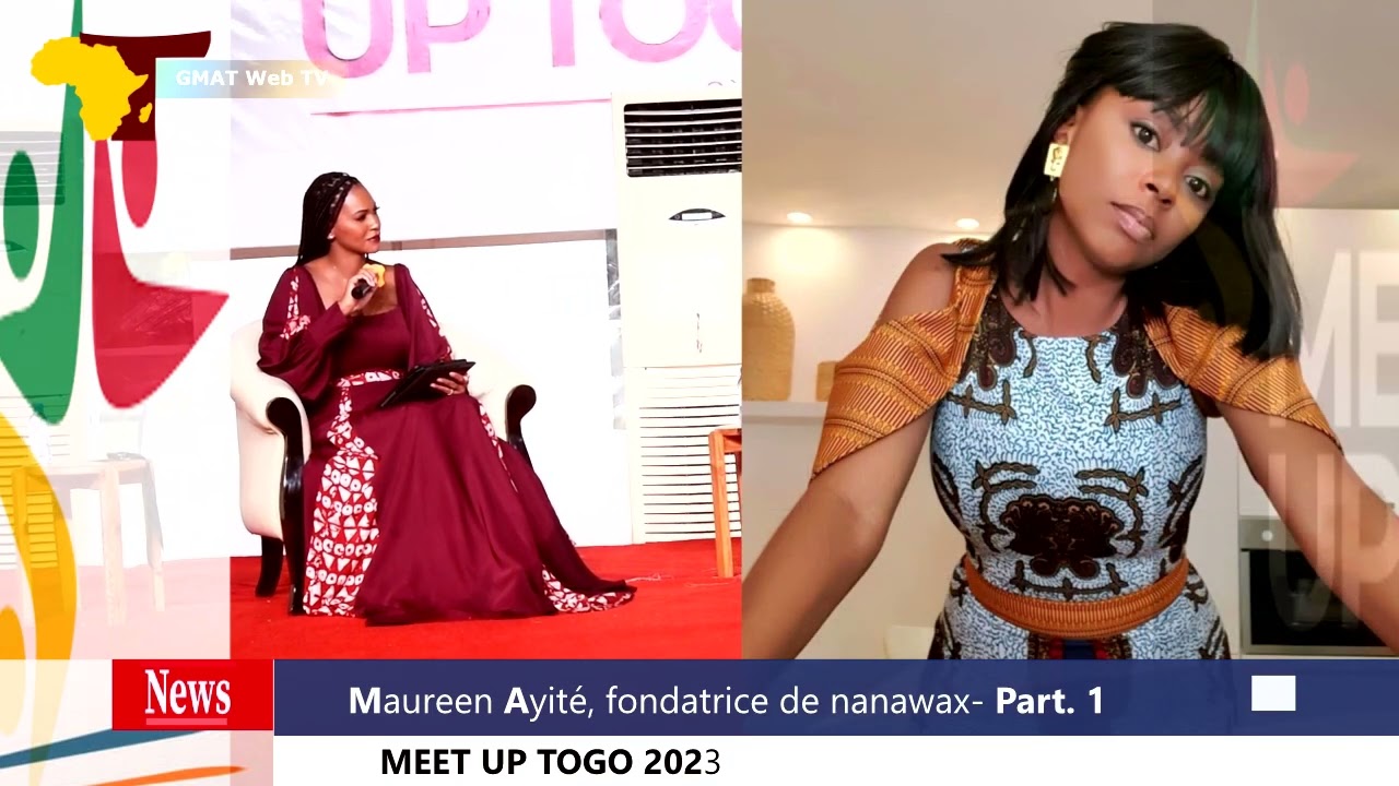 Meet Up Togo 2023: Maureen Ayité de NANAWAX livre les secrets de son succès