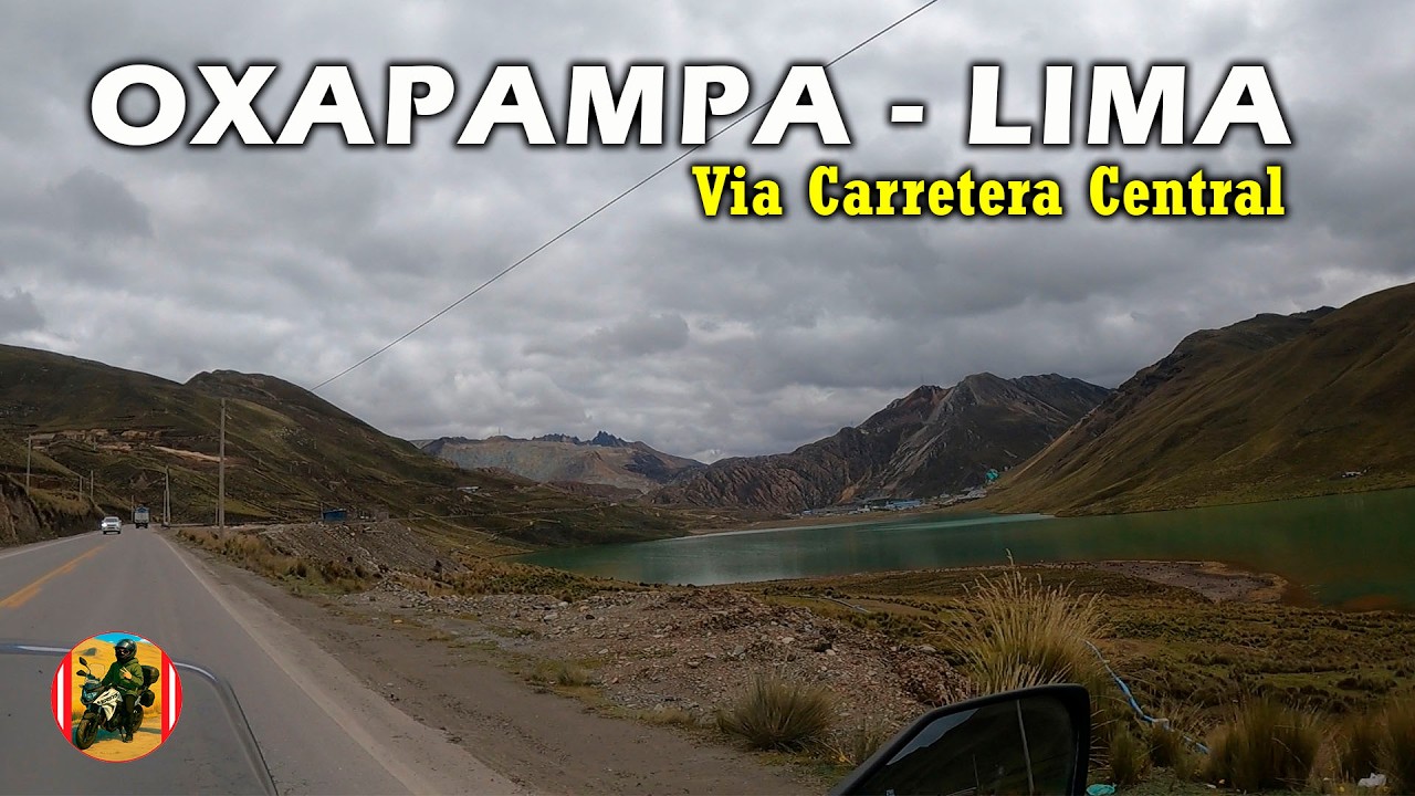 De OXAPAMPA a LIMA por la Carretera Central