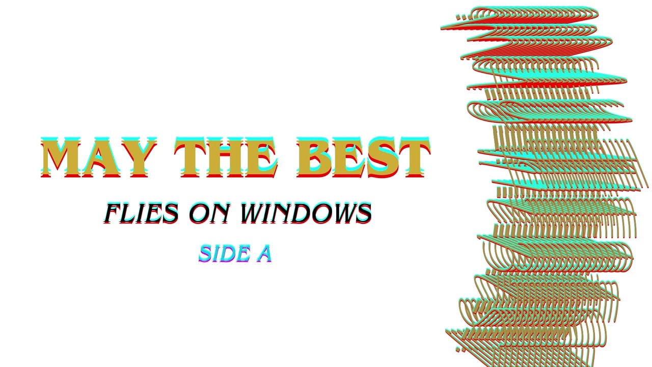 Flies on Windows - May The Best (Side A)