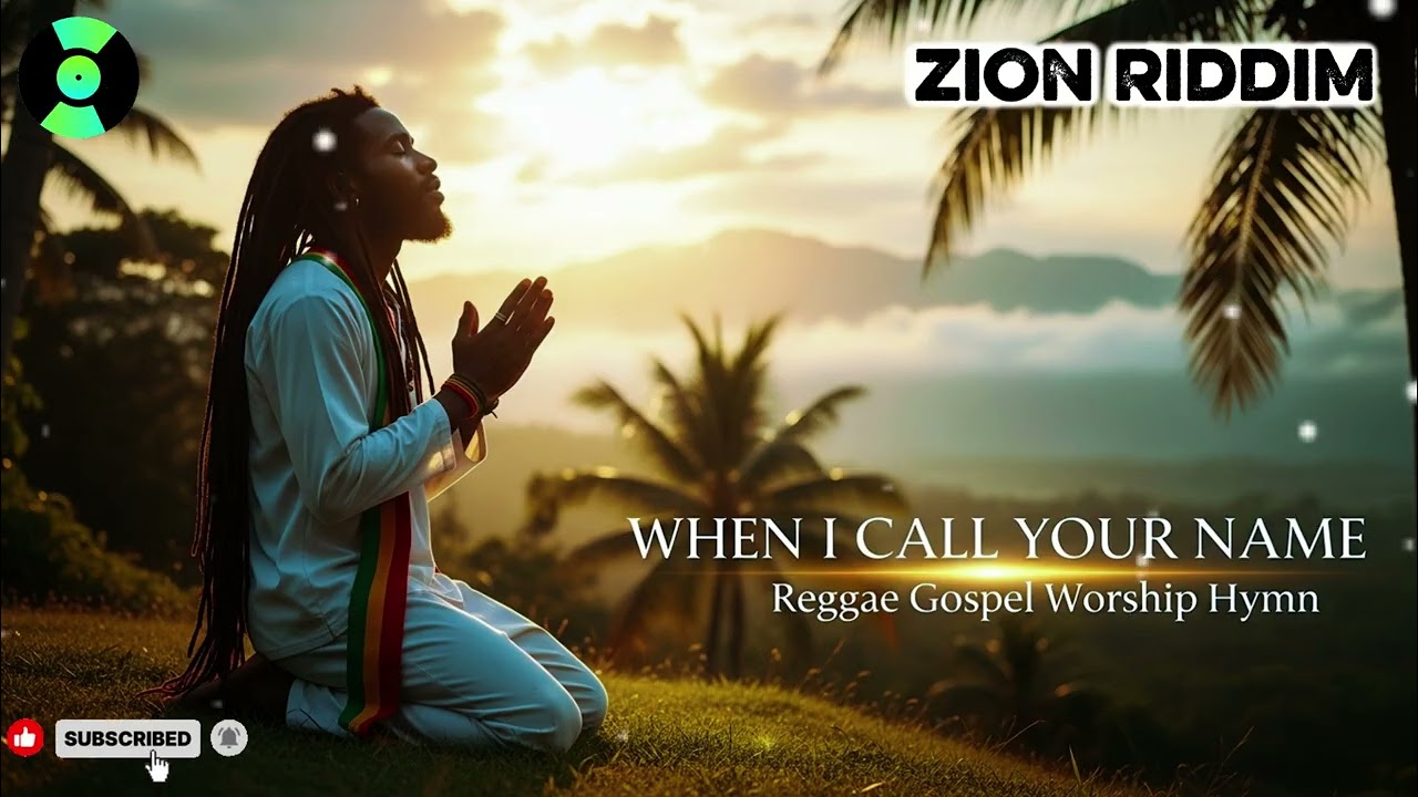 When I Call Your Name | Zion Riddim Gospel Reggae