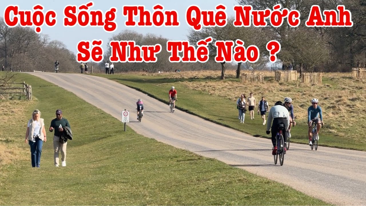 Người Việt Ở Anh | Cuộc Sống Sinh Hoạt Vùng Thôn Quê Ở Anh Ra Sao ? | Cuộc Sống Anh