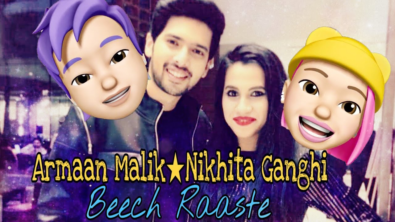 Armaan Malik & Nikhita Gandhi new song- #BeechRaaste special || R B YouTube 2020