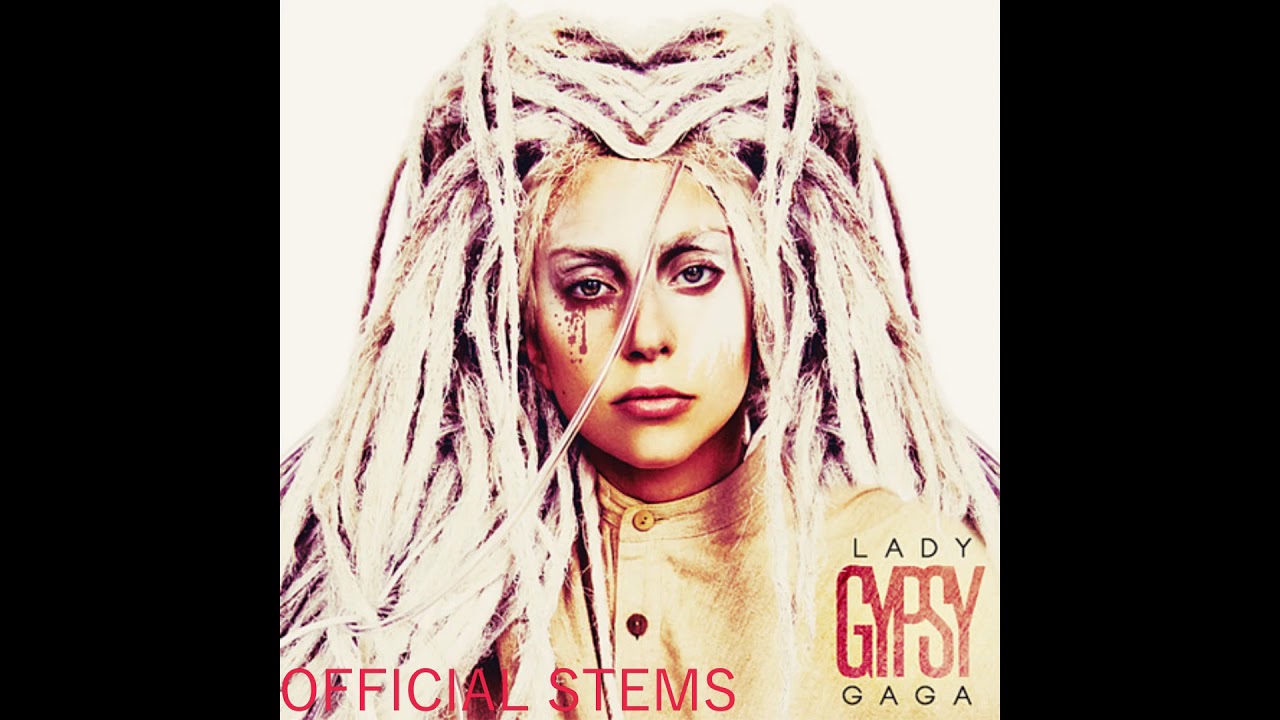 Lady Gaga - Gypsy(OFFICIAL STEMS!)