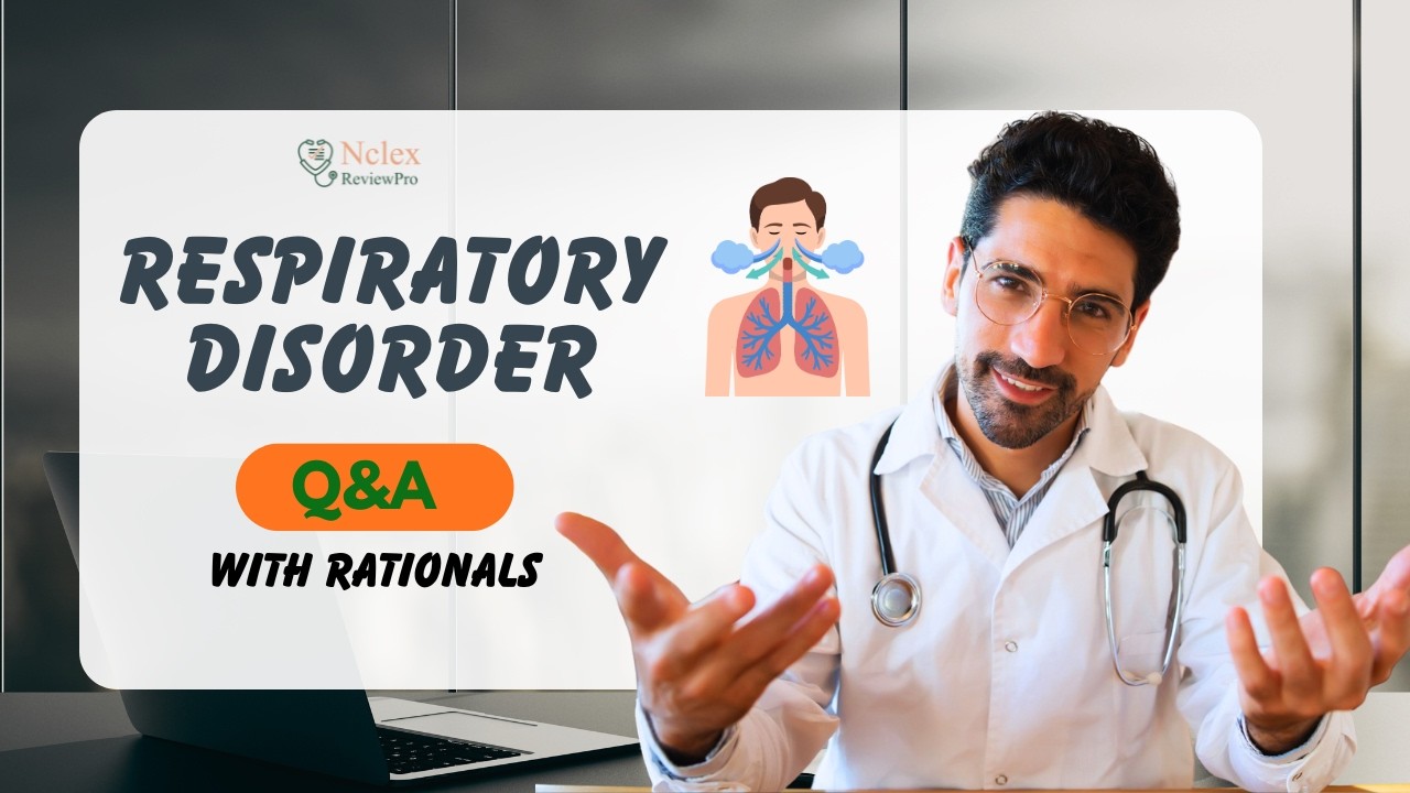 Med-Surg Nursing Respiratory System NCLEX Questions and Answers. With Rational, NCLEX RN