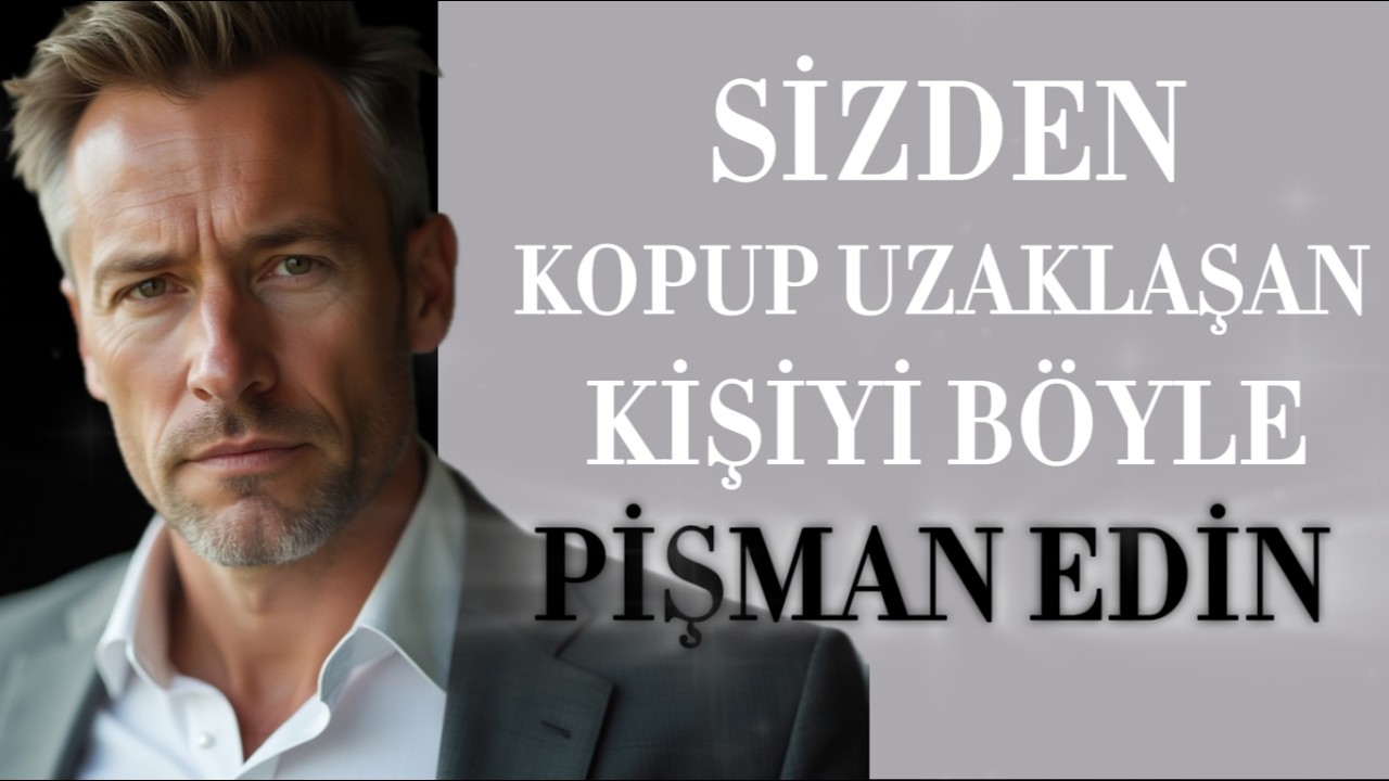Sizden Uzaklaşan Kişiyi ÖZLEMEKTEN Kahredecek En Etkili Yöntem – Stoacılık
