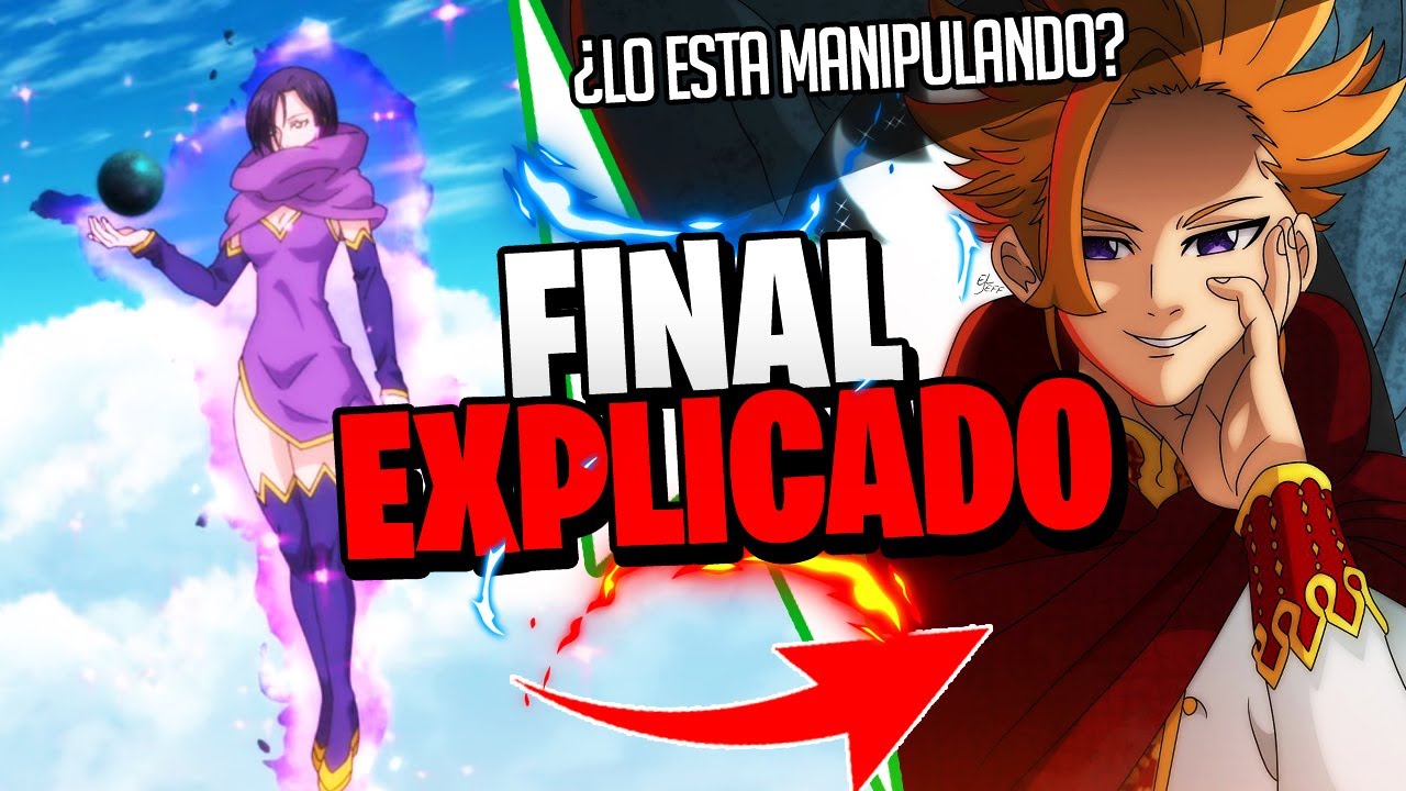 Final Explicado: El Nacimiento Del Mas Grande Villano | Nanatsu No Taizai La Maldición De La Luz