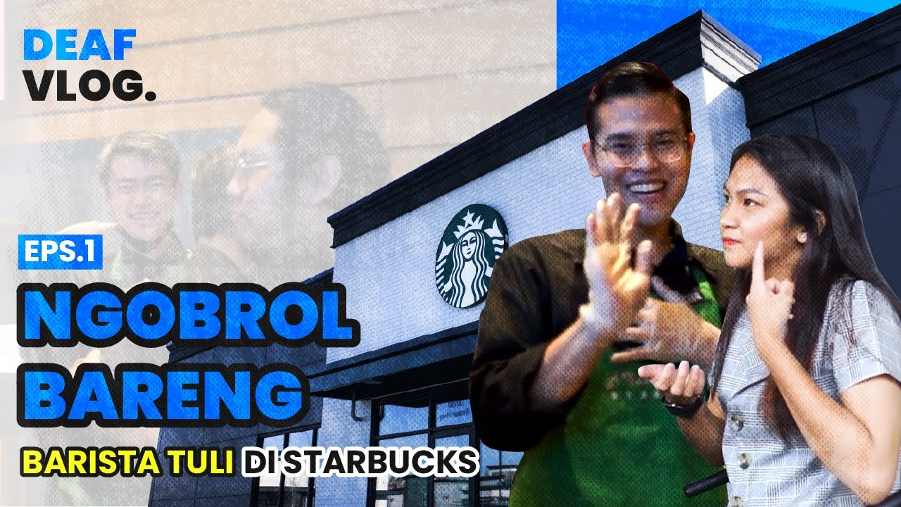 NGOBROL SAMA BARISTA TULI DI STARBUCKS SIGNING STORE - DEAFVLOG