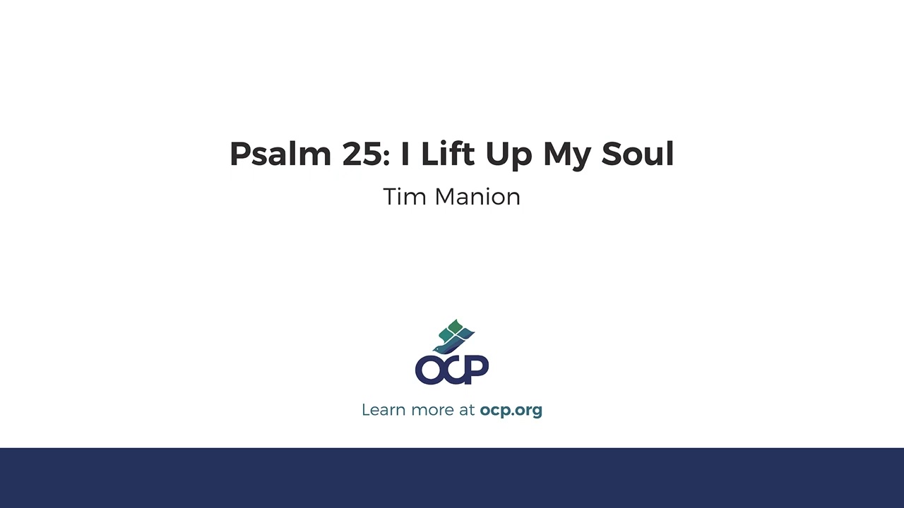 Psalm 25: I Lift Up My Soul (Manion)
