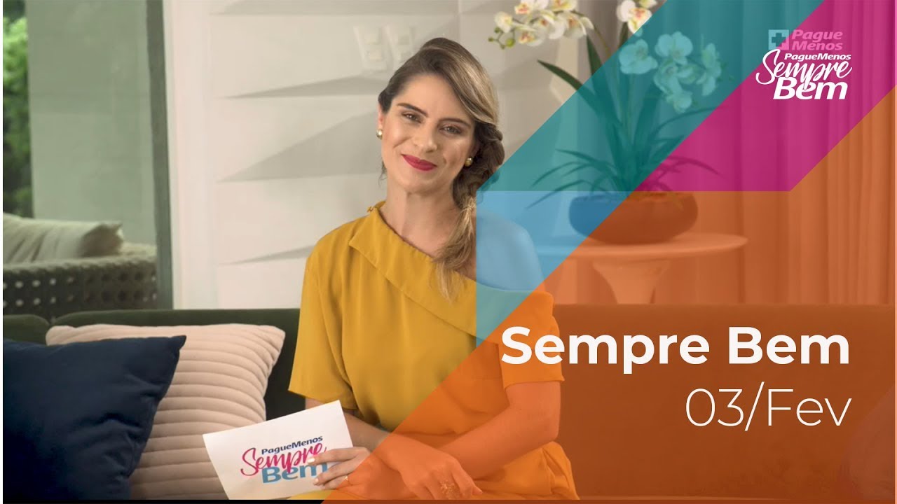 Programa Sempre Bem - 03/02/2019 - na &iacute;ntegra - by Farm&aacute;cias Pague Menos