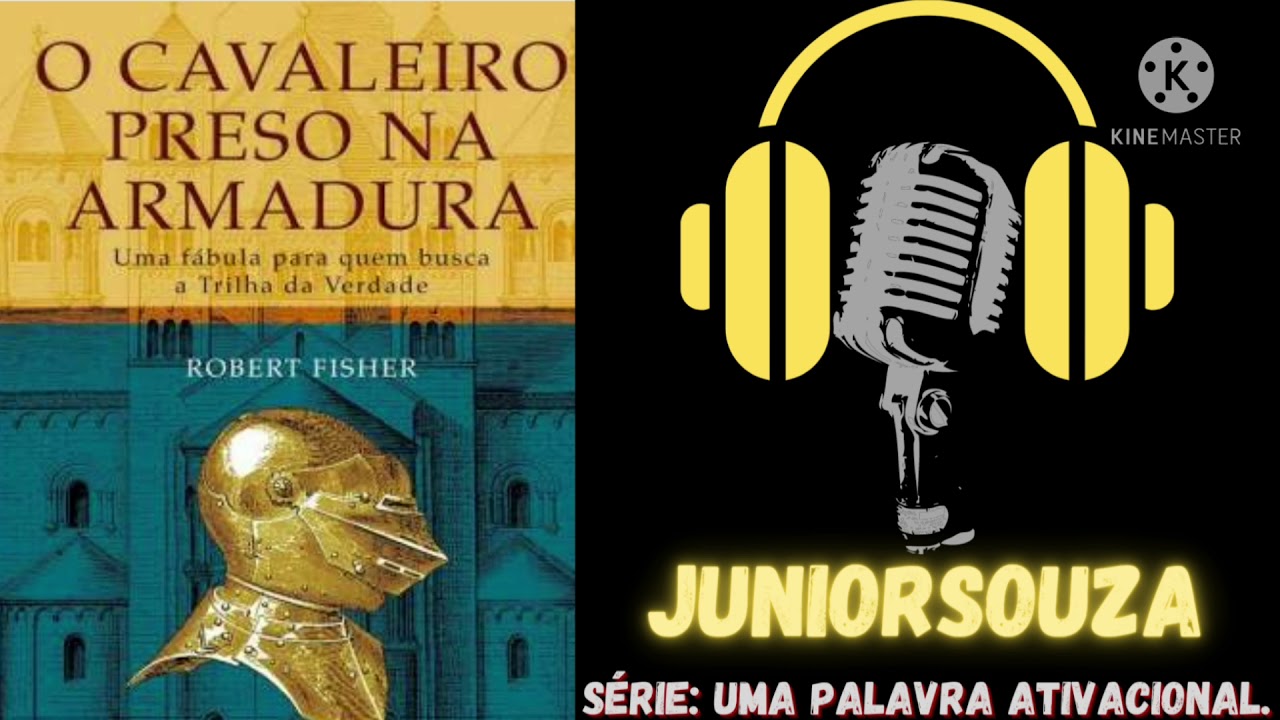 O Cavaleiro Preso na Armadura - Robert Fisher - Audiobook Completo