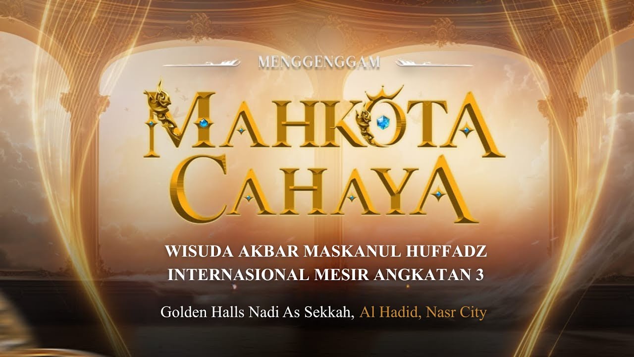 WISUDA AKBAR III MASKANUL HUFFADZ INTERNASIONAL MESIR 