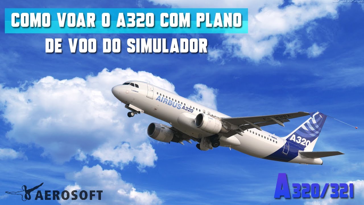 FSX! COMO VOAR UM AIRBUS A320 PROFISSIONAL COM O PLANO DE VOO DO SIMULADOR
