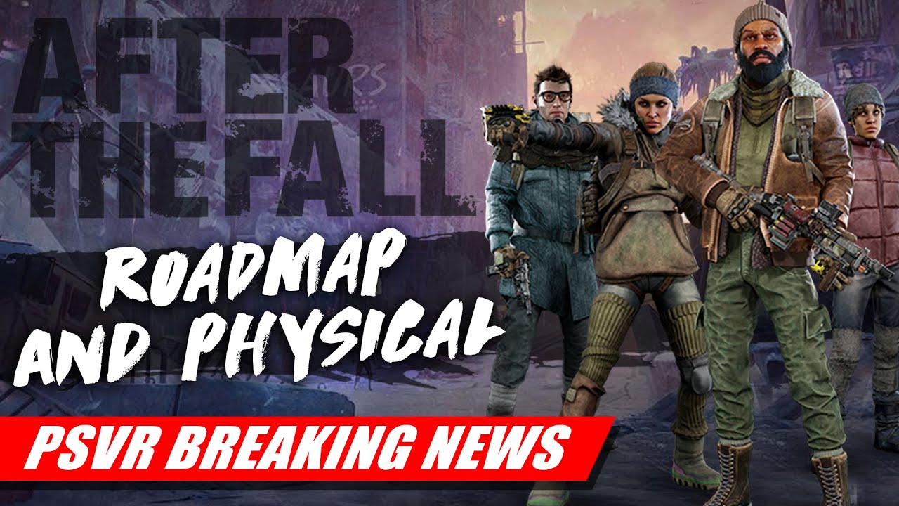 After The Fall Roadmap & Physical Release | PSVR BREAKING NEWS