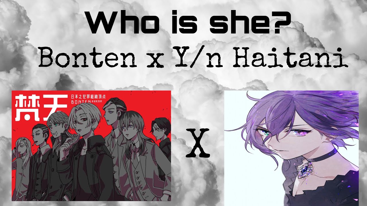 Who is she? || Bonten x Y/n || TR x Y/n || part 1