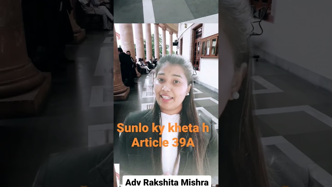 Free legal aid provided in Article 39 A to every citizens
