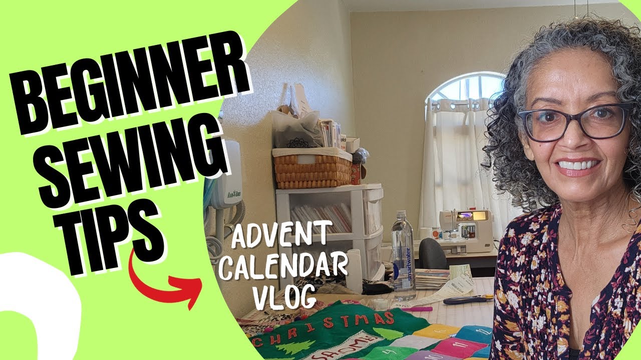 AVOID THESE COMMON BEGINNER SEWING MISTAKES!  LEARN FROM MY EXPERIENCE - ADVENT CALENDAR DAY 19