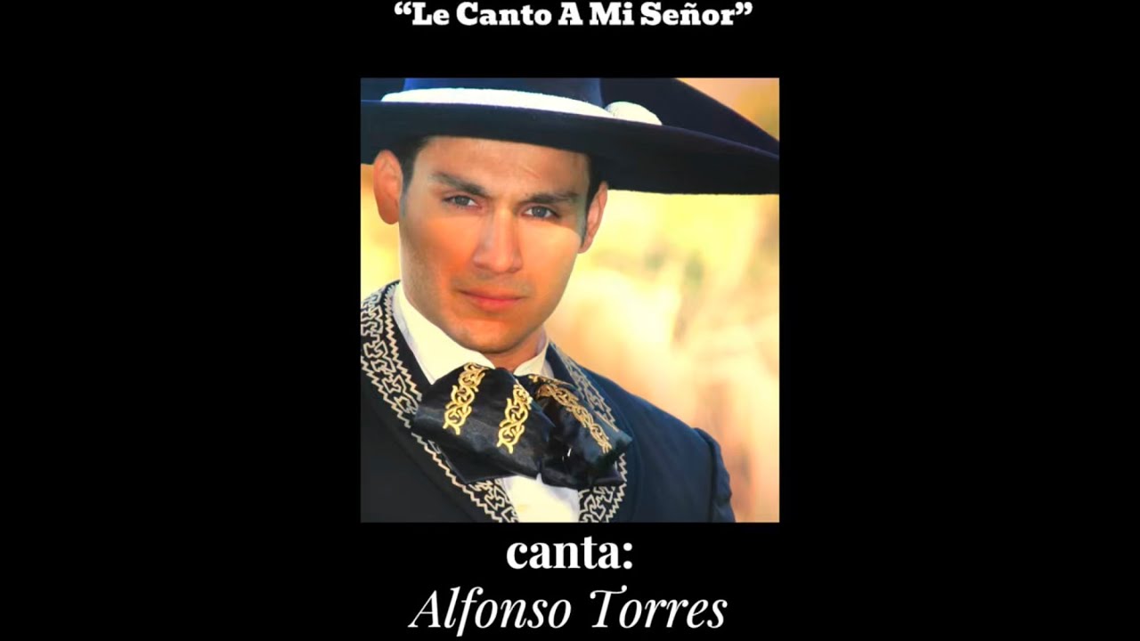 “LE CANTO A MI SEÑOR” canta Alfonso Torres (lyric video)