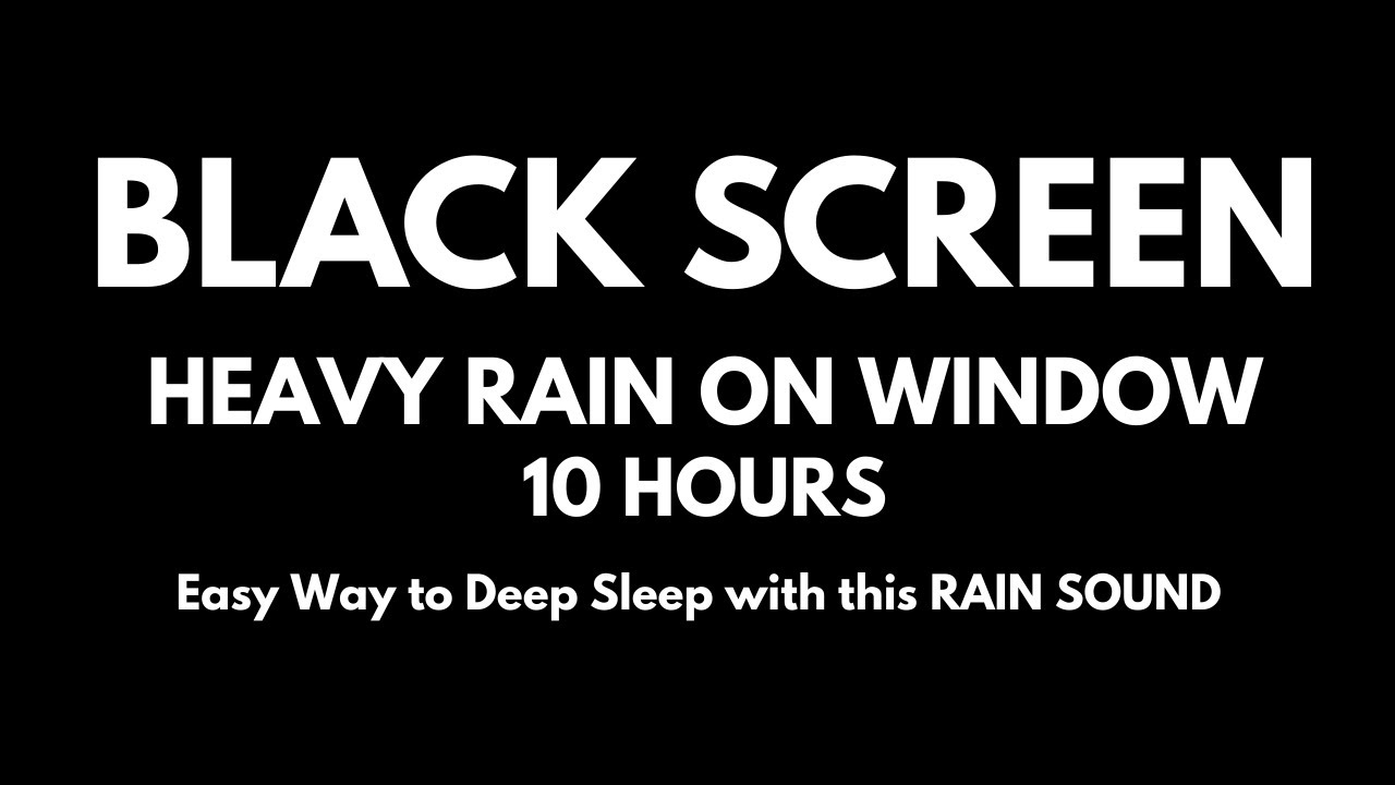 BEST Sound for Sleep! Easy Way to Deep Sleep with Heavy Rain on Window | 10 Hours | Black Screen