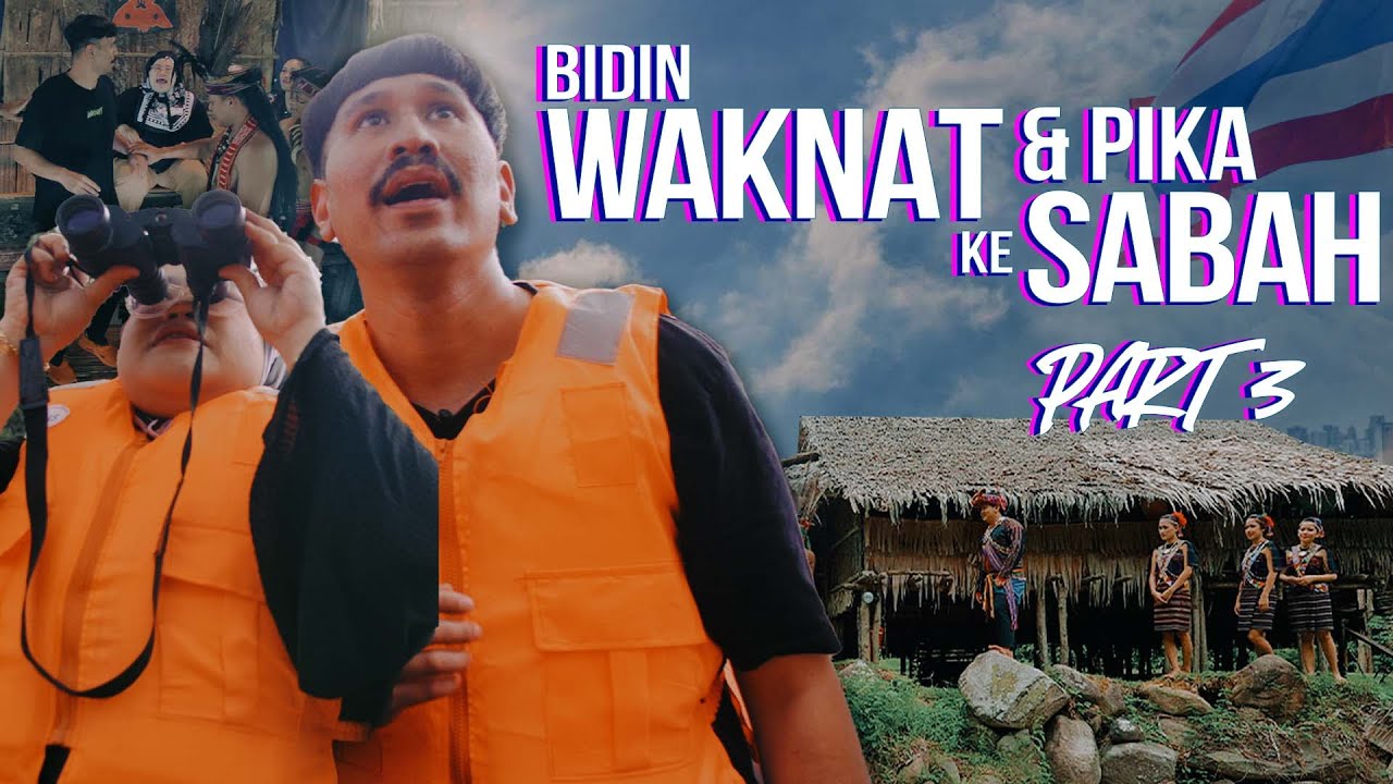 Thailand Part 2? Ohh Rupanya Bidin Waknat Dan Pika Ke Sabah