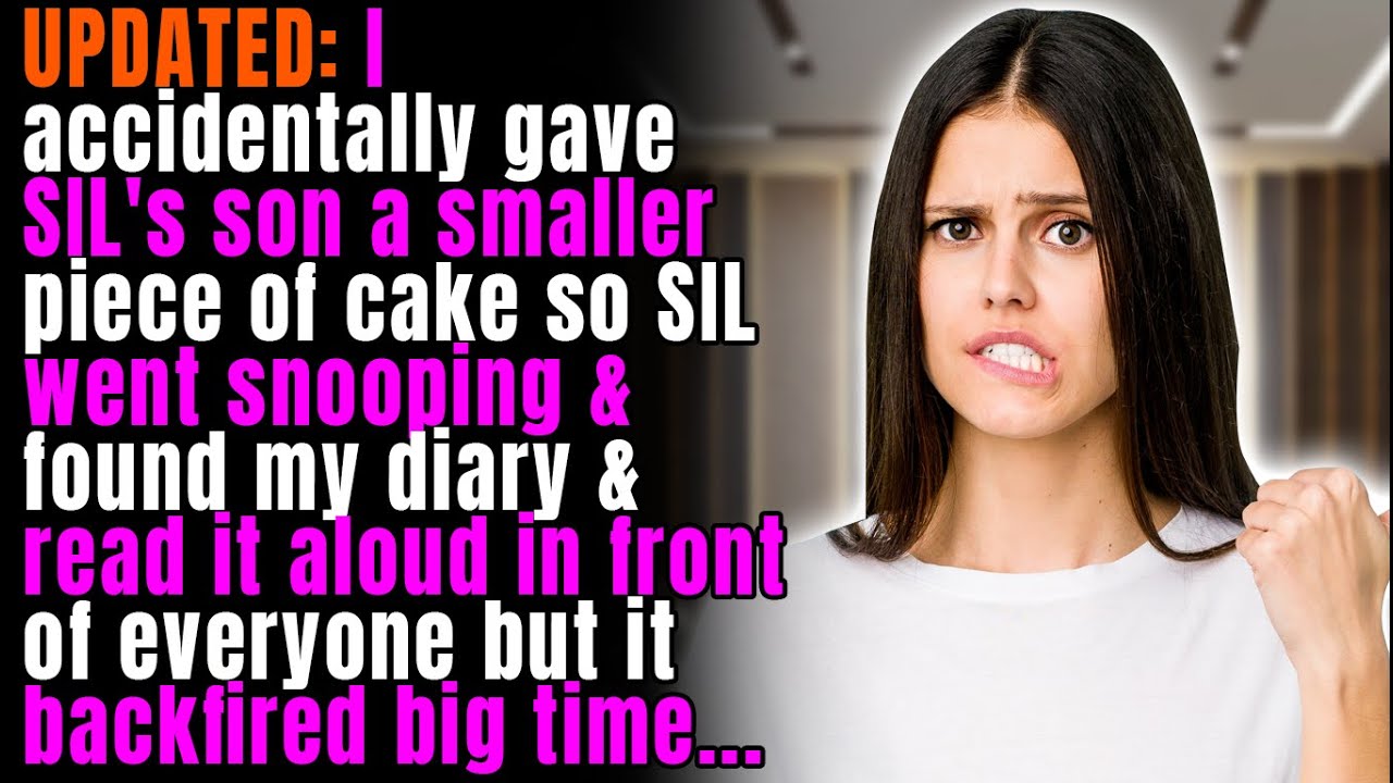 UPDATED: I Accidentally Gave SIL's Son a Smaller Piece of Cake so SIL Went Snooping & Found my Diary