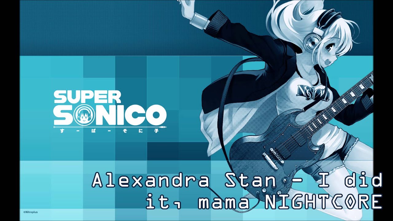 Alexandra Stan  - I did it, mama NIGHTCORE