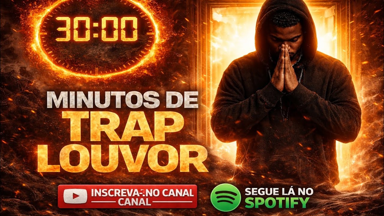 🔥 30 MINUTOS DE TRAP LOUVOR | Música Gospel para Orar, Trabalhar e Fortalecer a Fé